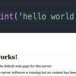 Hello World" og It Works! er to af mine reflekser i den digitale verden